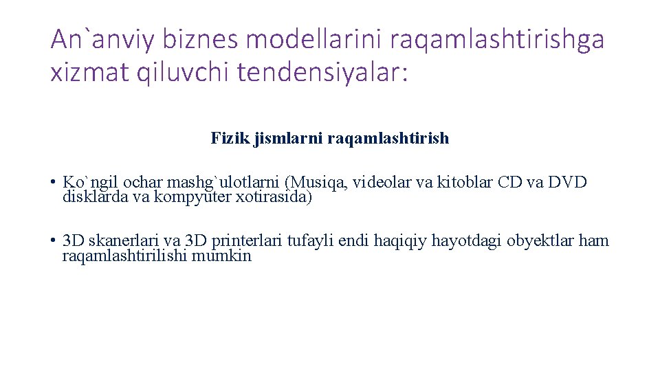 An`anviy biznes modellarini raqamlashtirishga xizmat qiluvchi tendensiyalar: Fizik jismlarni raqamlashtirish • Ko`ngil ochar mashg`ulotlarni An`anviy biznes modellarini raqamlashtirishga xizmat qiluvchi tendensiyalar: Fizik jismlarni raqamlashtirish • Ko`ngil ochar mashg`ulotlarni