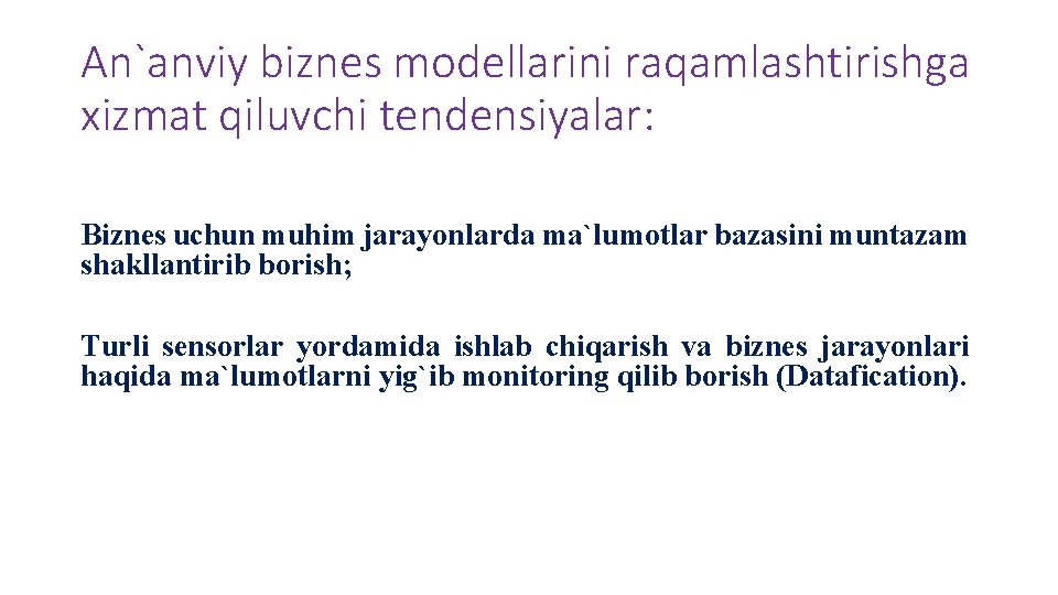 An`anviy biznes modellarini raqamlashtirishga xizmat qiluvchi tendensiyalar: Biznes uchun muhim jarayonlarda ma`lumotlar bazasini muntazam