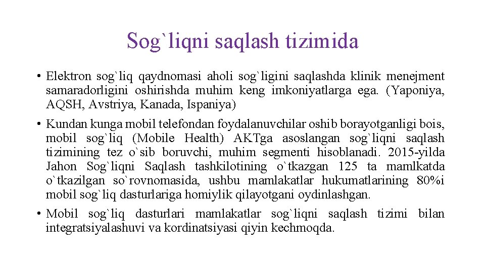 Sog`liqni saqlash tizimida • Elektron sog`liq qaydnomasi aholi sog`ligini saqlashda klinik menejment samaradorligini oshirishda Sog`liqni saqlash tizimida • Elektron sog`liq qaydnomasi aholi sog`ligini saqlashda klinik menejment samaradorligini oshirishda
