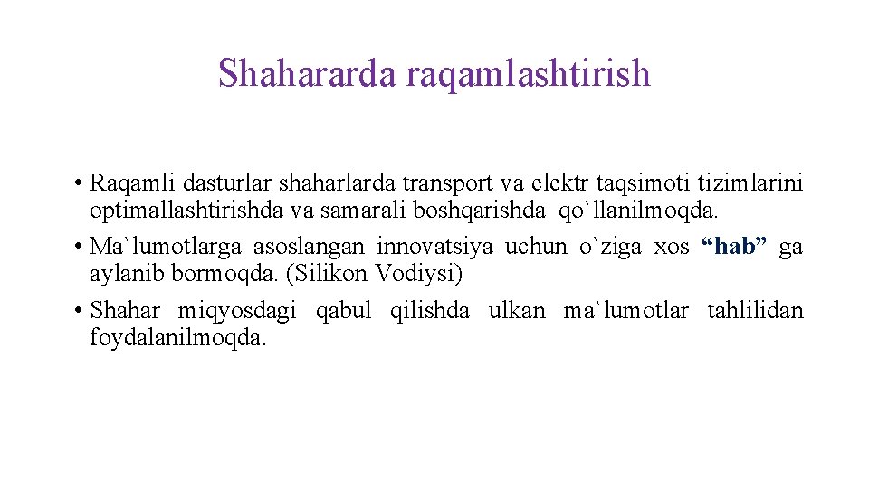 Shahararda raqamlashtirish • Raqamli dasturlar shaharlarda transport va elektr taqsimoti tizimlarini optimallashtirishda va samarali