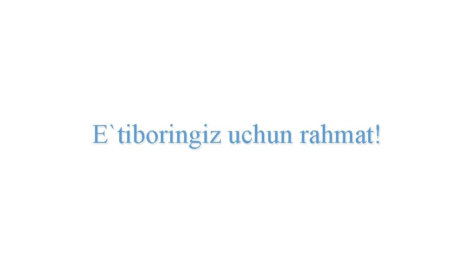 E`tiboringiz uchun rahmat! E`tiboringiz uchun rahmat!