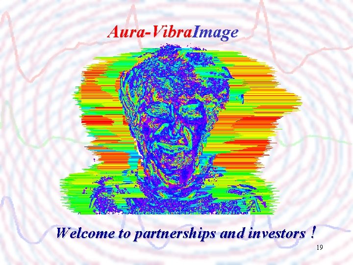 Aura-Vibra. Image Welcome to partnerships and investors ! 19 