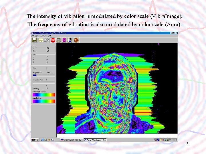 The intensity of vibration is modulated by color scale (Vibra. Image). The frequency of