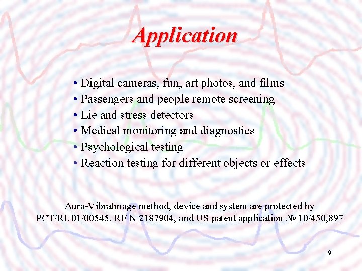 Application • Digital cameras, fun, art photos, and films • Passengers and people remote