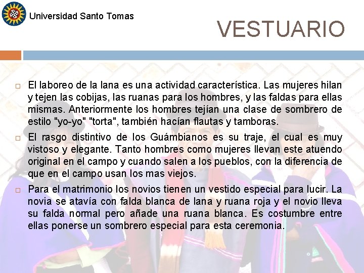 Universidad Santo Tomas VESTUARIO El laboreo de la lana es una actividad característica. Las Universidad Santo Tomas VESTUARIO El laboreo de la lana es una actividad característica. Las