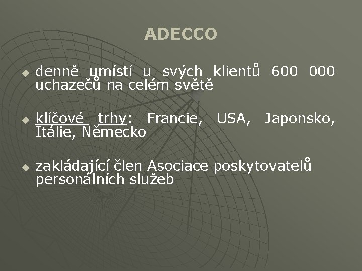ADECCO u denně umístí u svých klientů 600 000 uchazečů na celém světě u
