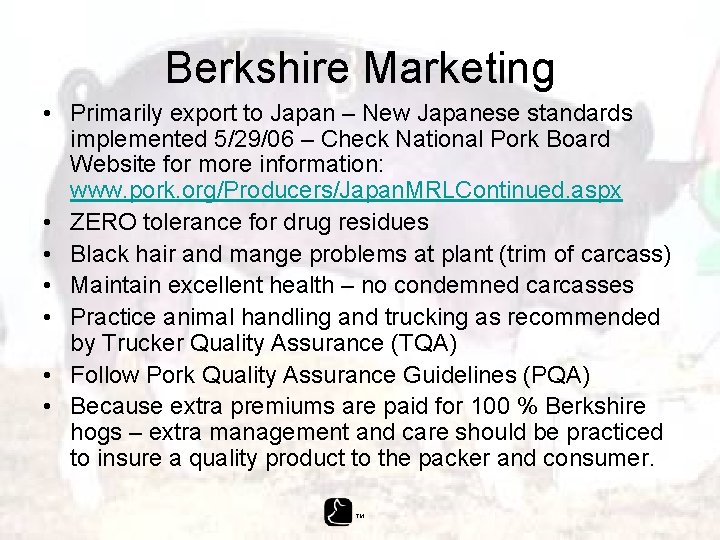 Berkshire Marketing • Primarily export to Japan – New Japanese standards implemented 5/29/06 –