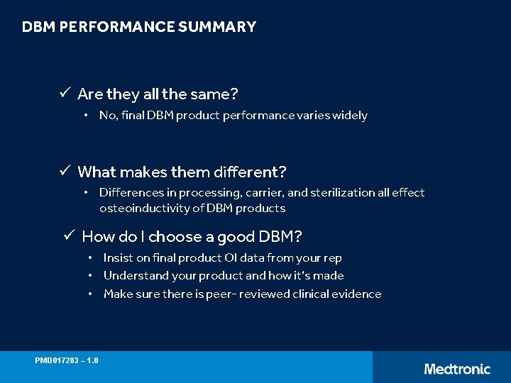 DBM PERFORMANCE SUMMARY ü Are they all the same? • No, final DBM product