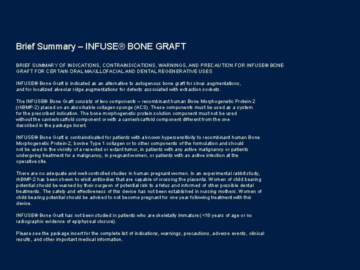 Brief Summary – INFUSE® BONE GRAFT BRIEF SUMMARY OF INDICATIONS, CONTRAINDICATIONS, WARNINGS, AND PRECAUTION