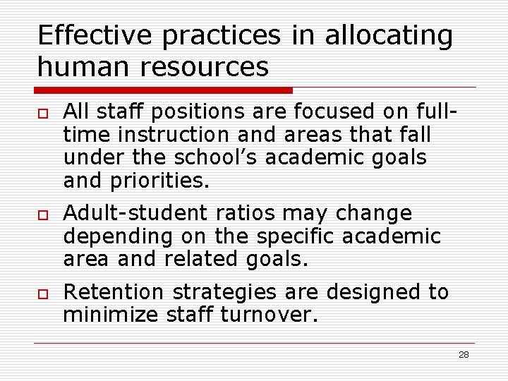 Effective practices in allocating human resources o o o All staff positions are focused
