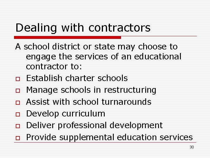 Dealing with contractors A school district or state may choose to engage the services