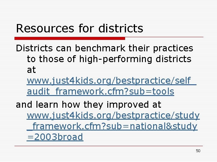 Resources for districts Districts can benchmark their practices to those of high-performing districts at