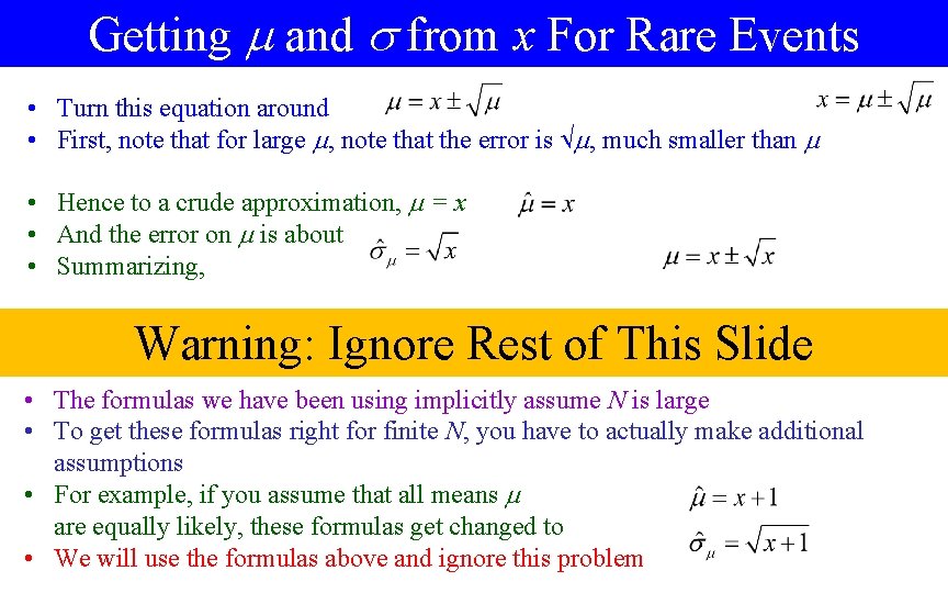 Getting and from x For Rare Events • Turn this equation around • First,