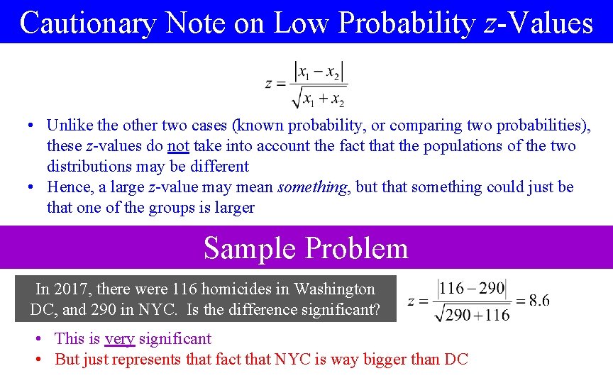 Cautionary Note on Low Probability z-Values • Unlike the other two cases (known probability,