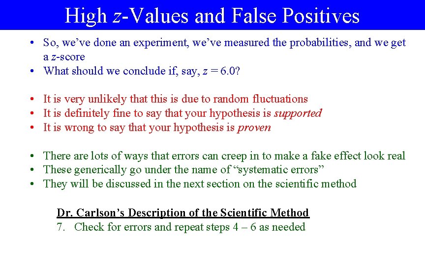 High z-Values and False Positives • So, we’ve done an experiment, we’ve measured the