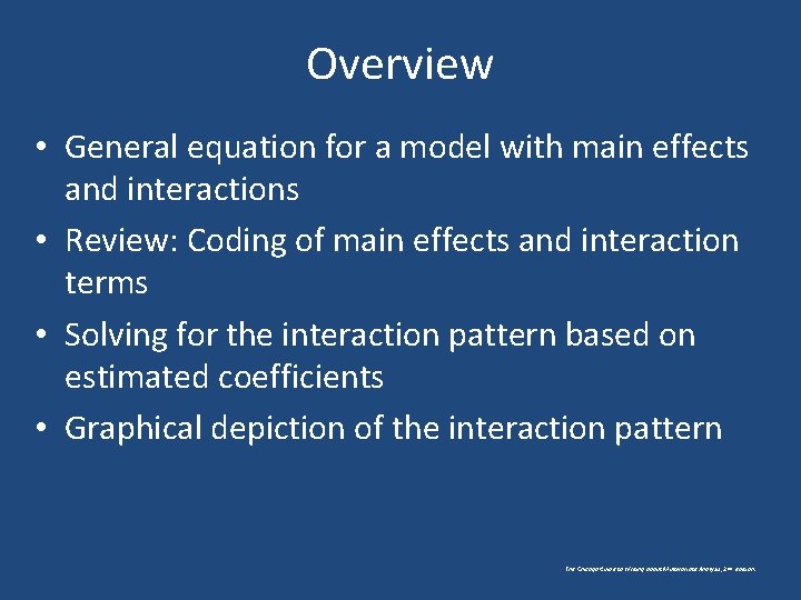 Overview • General equation for a model with main effects and interactions • Review: