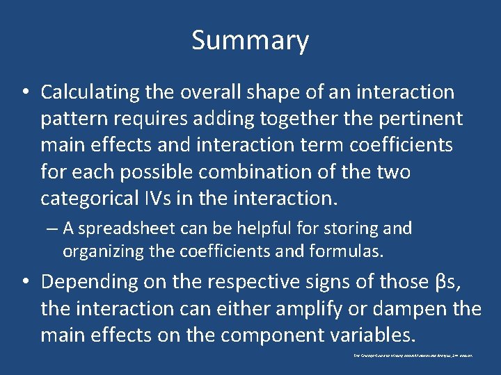 Summary • Calculating the overall shape of an interaction pattern requires adding together the