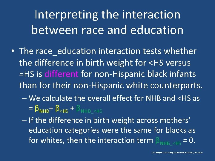 Interpreting the interaction between race and education • The race_education interaction tests whether the