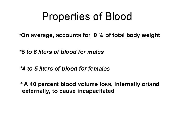 Properties of Blood *On average, accounts for 8 % of total body weight *5