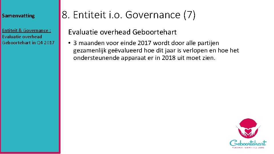 Samenvatting Entiteit & Governance : Evaluatie overhead Geboortehart in Q 4 2017 8. Entiteit