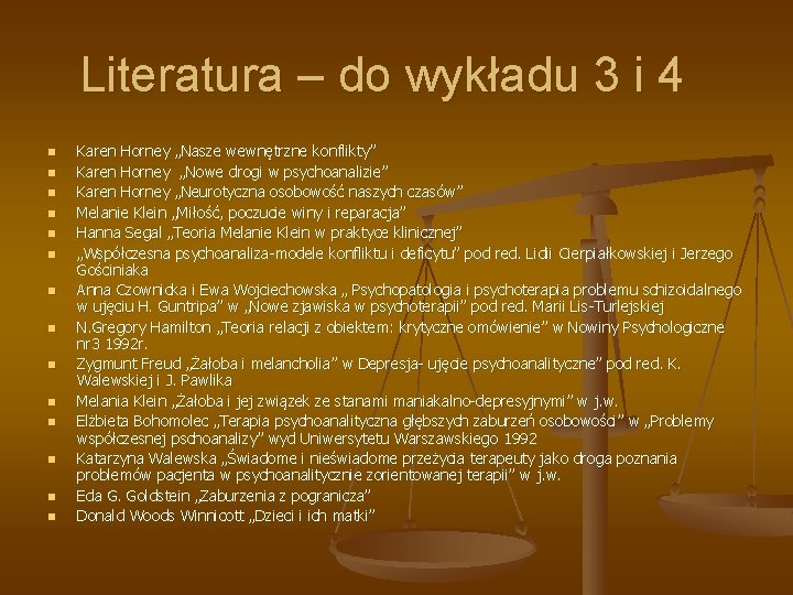 Literatura – do wykładu 3 i 4 n n n n Karen Horney „Nasze