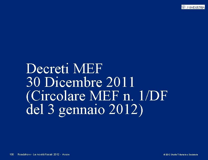 Decreti MEF 30 Dicembre 2011 (Circolare MEF n. 1/DF del 3 gennaio 2012) 100