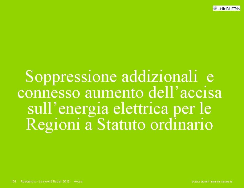 Soppressione addizionali e connesso aumento dell’accisa sull’energia elettrica per le Regioni a Statuto ordinario