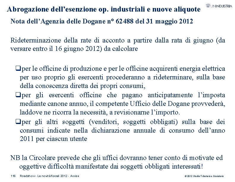 Abrogazione dell’esenzione op. industriali e nuove aliquote Nota dell’Agenzia delle Dogane n° 62488 del