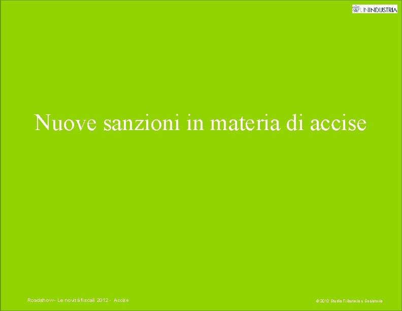 Nuove sanzioni in materia di accise Titolo presentazione - Le novità fiscali 2012 -