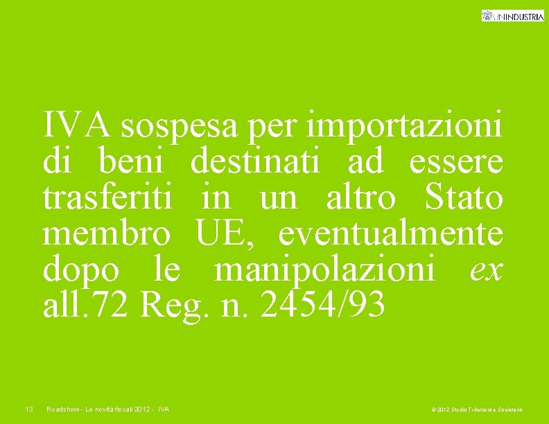 IVA sospesa per importazioni di beni destinati ad essere trasferiti in un altro Stato