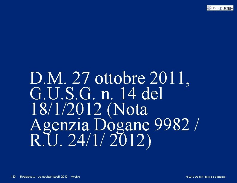 D. M. 27 ottobre 2011, G. U. S. G. n. 14 del 18/1/2012 (Nota