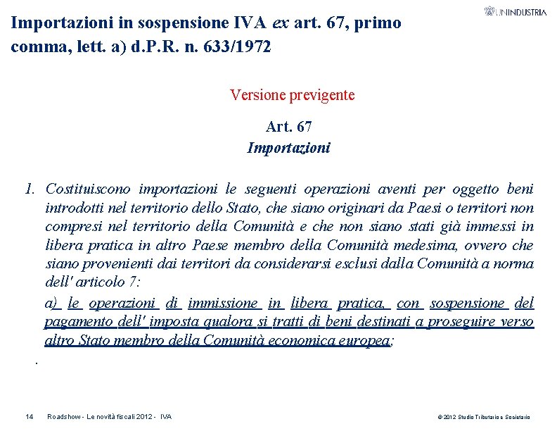 Importazioni in sospensione IVA ex art. 67, primo comma, lett. a) d. P. R.