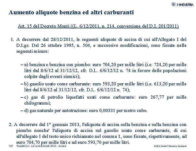 Aumento aliquote benzina ed altri carburanti Art. 15 del Decreto Monti ((L. 6/12/2011, n.