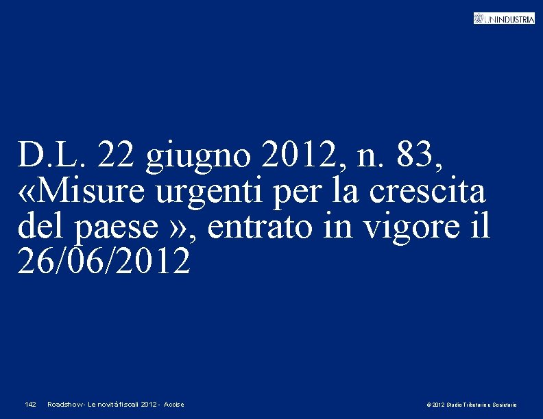D. L. 22 giugno 2012, n. 83, «Misure urgenti per la crescita del paese