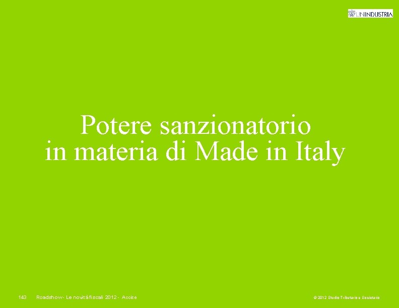 Potere sanzionatorio in materia di Made in Italy 143 Roadshow - Le novità fiscali