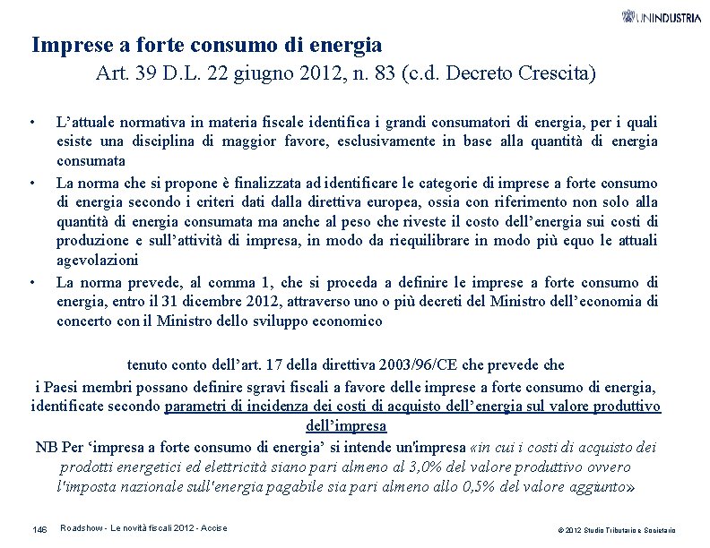 Imprese a forte consumo di energia Art. 39 D. L. 22 giugno 2012, n.