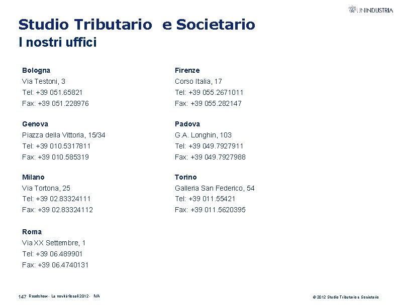 Studio Tributario e Societario I nostri uffici Bologna Firenze Via Testoni, 3 Corso Italia,