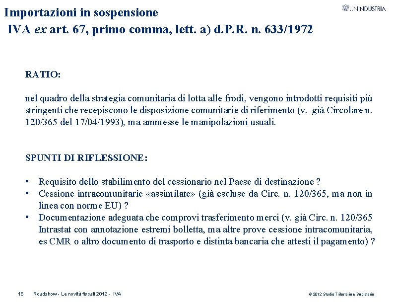 Importazioni in sospensione IVA ex art. 67, primo comma, lett. a) d. P. R.