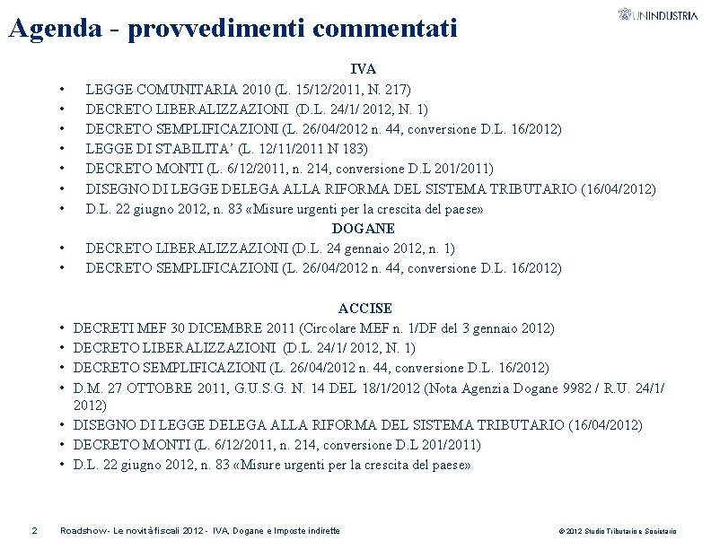 Agenda - provvedimenti commentati • • • • IVA LEGGE COMUNITARIA 2010 (L. 15/12/2011,