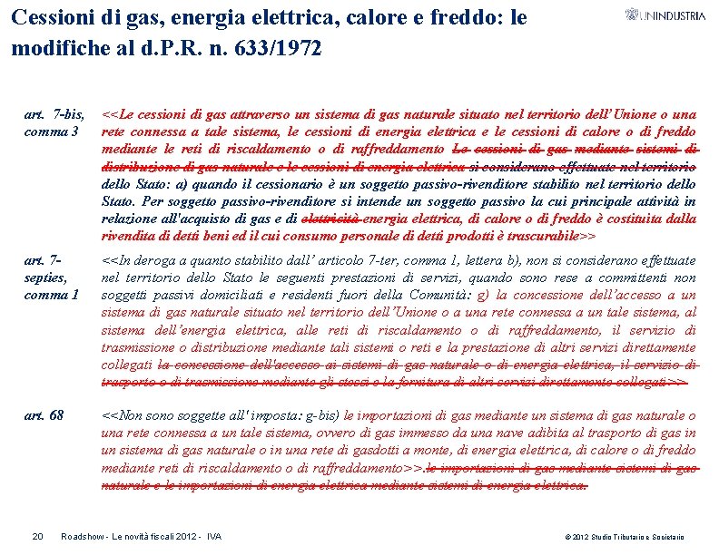 Cessioni di gas, energia elettrica, calore e freddo: le modifiche al d. P. R.
