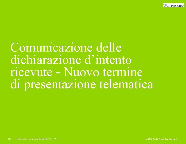 Comunicazione delle dichiarazione d’intento ricevute - Nuovo termine di presentazione telematica 35 Roadshow -