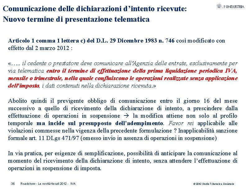 Comunicazione delle dichiarazioni d’intento ricevute: Nuovo termine di presentazione telematica Articolo 1 comma 1