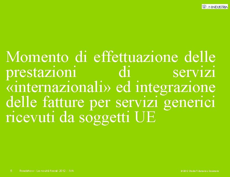 Momento di effettuazione delle prestazioni di servizi «internazionali» ed integrazione delle fatture per servizi