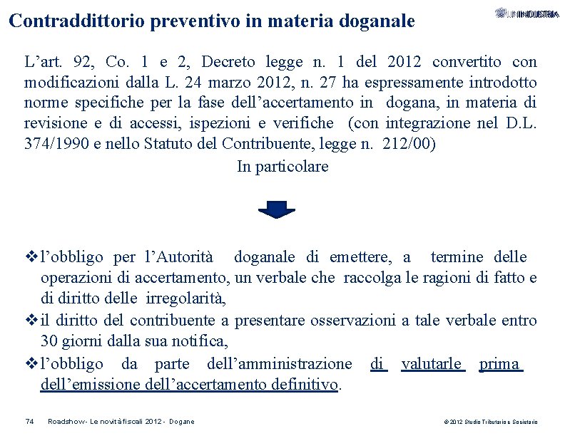 Contraddittorio preventivo in materia doganale L’art. 92, Co. 1 e 2, Decreto legge n.