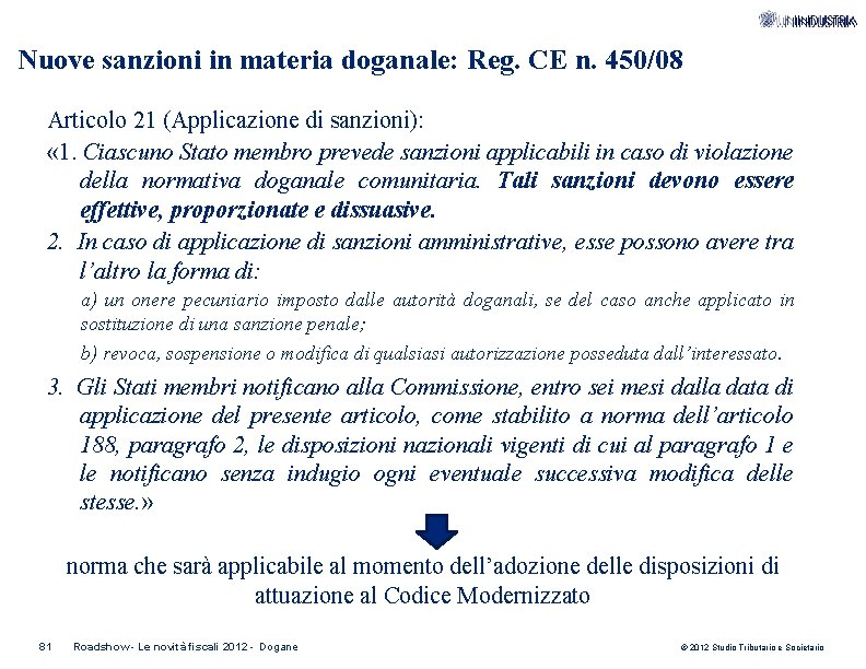 Nuove sanzioni in materia doganale: Reg. CE n. 450/08 Articolo 21 (Applicazione di sanzioni):