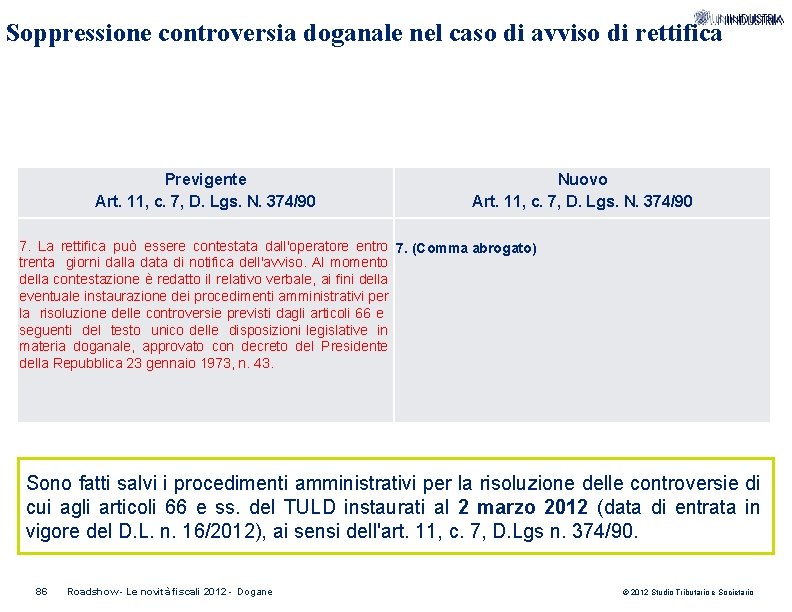 Soppressione controversia doganale nel caso di avviso di rettifica Previgente Art. 11, c. 7,