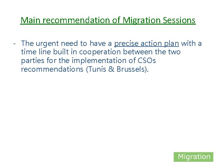 Main recommendation of Migration Sessions - The urgent need to have a precise action