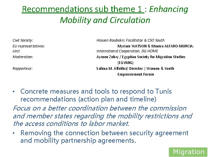 Recommendations sub theme 1 : Enhancing Mobility and Circulation Civil Society: EU representatives: Unit