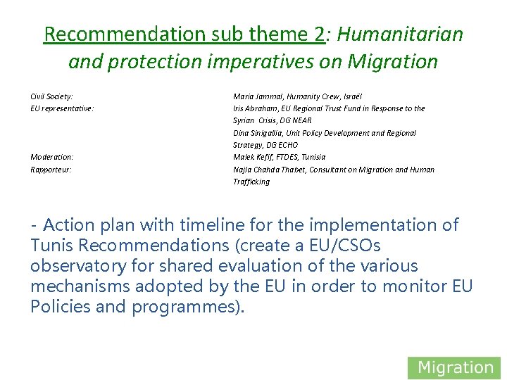 Recommendation sub theme 2: Humanitarian and protection imperatives on Migration Civil Society: EU representative: