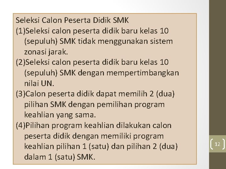 Seleksi Calon Peserta Didik SMK (1)Seleksi calon peserta didik baru kelas 10 (sepuluh) SMK